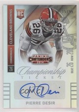 2014 Contenders Championship Ticket 15/99 Pierre Desir (Seat Row Sec) Auto s7f