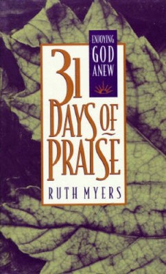31 Days of Praise: Enjoying God Anew (31 Days Series) - Hardcover - VERY GOOD