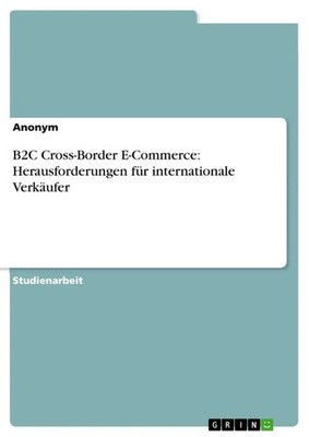 Anonymous | B2C Cross-Border E-Commerce: Herausforderungen für internationale...