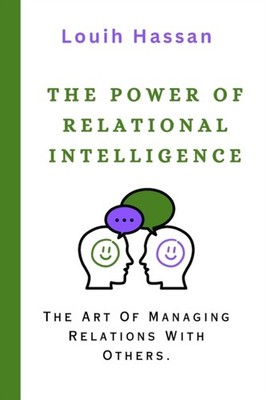 THE POWER OF RELATIONAL INTELLIGENCE: TH by HASSAN, LOUIH Paperback Self Help