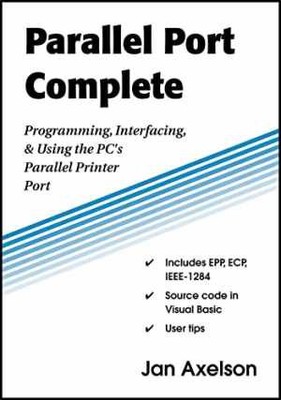 Parallel Port Complete: Programming, - Paperback, by Axelson Jan - Good