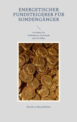 Energetischer Fundsteigerer fürs Sondengänger Herold Zu Moschdehner Taschenbuch
