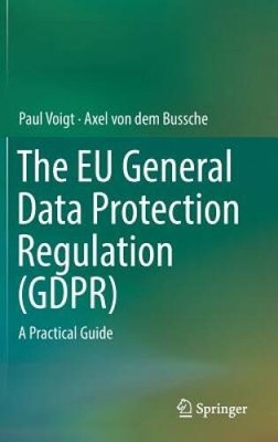 The EU General Data Protection Regulation (GDPR): A Practical Guide - GOOD