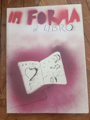 In Forma Di Libro ,I Libri Di Giosetta Fioroni A Cura Di C.zanfi,L.Poletti 1999