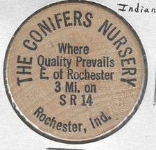 The Conifers Nursery, 3 Miles East of Rochester, Indiana, SR 14,  Wooden Nickel