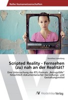 Scripted Reality - Fernsehen (Zu) Nah An Der RealitäT? Dorothea Liesenberg
