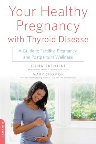 Your Healthy Pregnancy with Thyroid Disease-Trentini/Shomon
