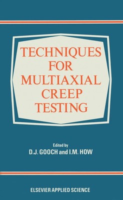 Techniques for Multiaxial Creep Testing D. J. Gooch Taschenbuch xvi Englisch