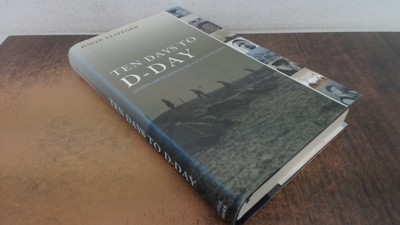 			Ten Days to D-Day: Citizens and Soldiers on the Eve of the Invasi		
