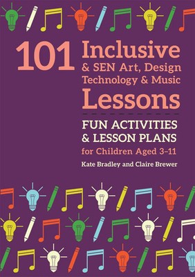 101 Inclusive and SEN Art, Design Technology and Music Lessons | Brewer (u. a.)