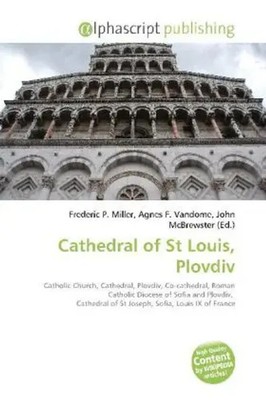 Frederic P. Miller (u. a.) | Cathedral of St Louis, Plovdiv | Taschenbuch (2026)