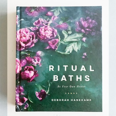Ritual Baths: Be Your Own Healer von Deborah Hanekamp | Buch | Zustand sehr gut