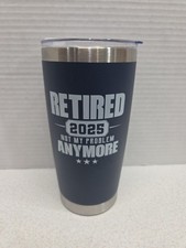 2025 Retirement Gift 20oz Navy Travel Tumbler with Lid Funny New Unused 7" Tall