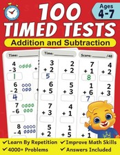 100 Timed Tests for Addition and Subtraction: Math Book Kids Ages 4 to 7...