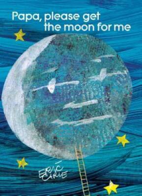 Papa, Please Get the Moon for Me - Hardcover By Carle, Eric - ACCEPTABLE