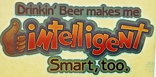 Original Vintage Drinkin' Beer Makes Me Intelligent Smart too Iron On Transfer