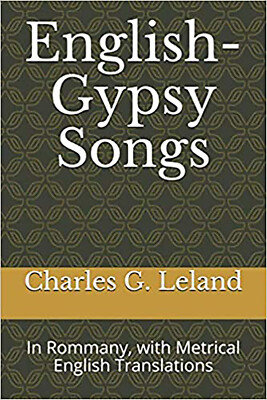 English-Gypsy Songs Rommany Metrical English Translations Folklore Leland Book