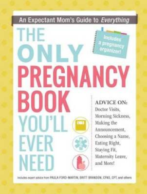 The Only Pregnancy Book You'll Ever Need: An Expectant Mom's Guide t - VERY GOOD