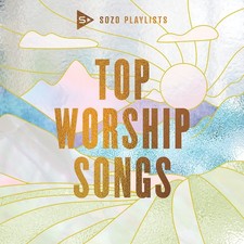 Various Artists SOZO Playlists: Top Worship S...