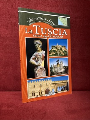 LA TUSCIA - TERRA DEGLI ETRUSCHI - BONECHI 2009