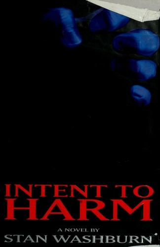 INTENT TO HARM by Stan Washburn, Good Book