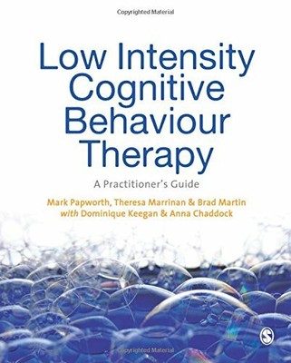 Low Intensity Cognitive-Behaviour Therapy: A Practitioner's ... by Anna Chaddock