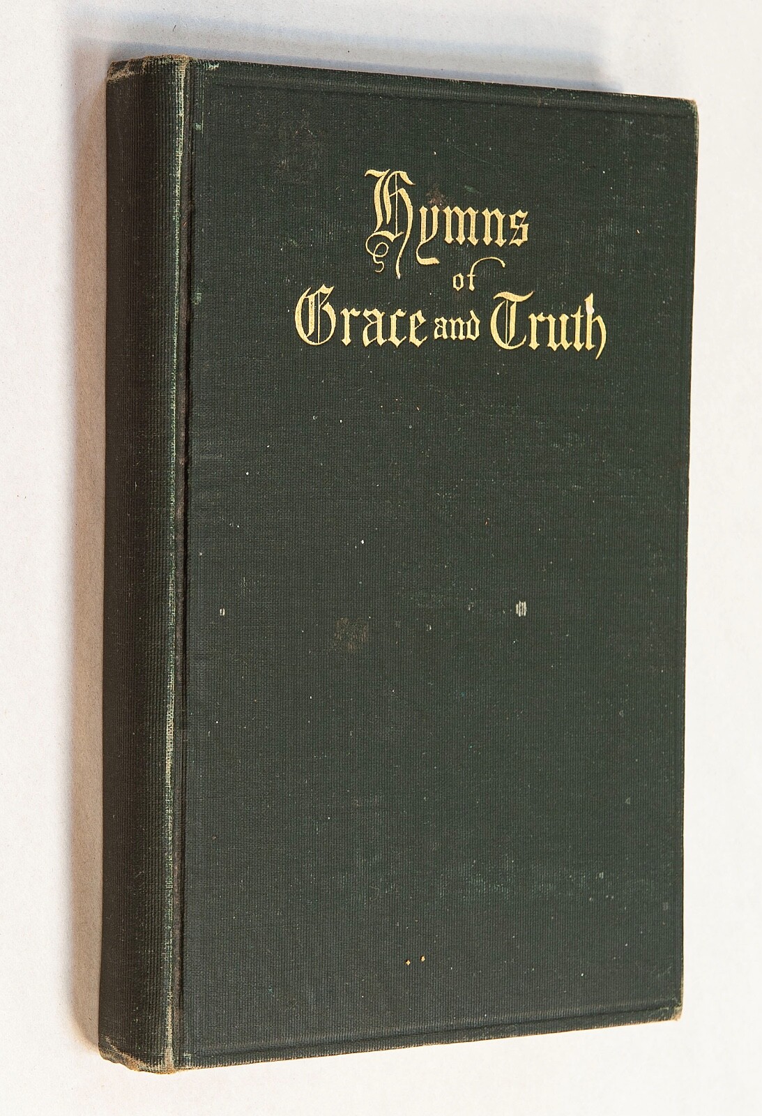 Hymns Of Grace And Truth ~ 1903 HC ~ Loizeaux Bros.