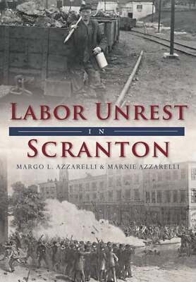 NEW The History Press Labor Unrest in Scranton, PA 9781467118774  Trade Paperbac