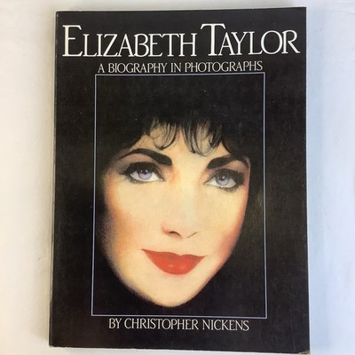 Elizabeth Taylor: A Biography In Photographs Christopher Nickens TPB 1984