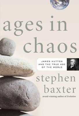 Ages in Chaos: James Hutton And the..., Baxter, Stephen