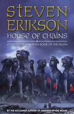 House of Chains: No.4 (The Malazan Book of the F... by Erikson, Steven Paperback