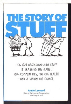 The Story of Stuff: How Our Obsession with Stuff Is Trashing the Planet, Our...
