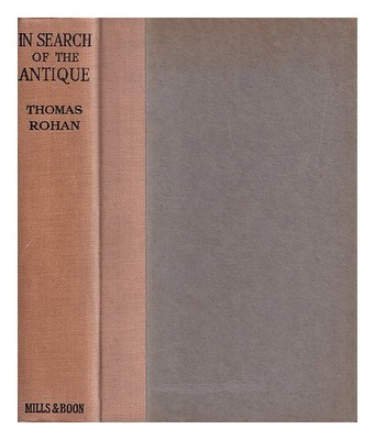 ROHAN, THOMAS (1860-) Alla ricerca dell'antico / Thomas Rohan ; con 17 ...