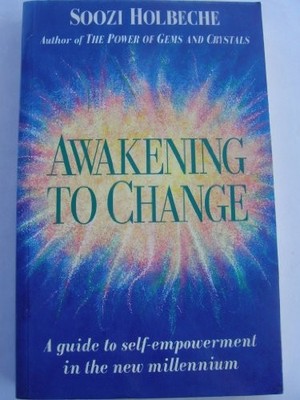 Awakening Through Change: Your Guide to Personal E by Holbeche, Soozi 0749912545