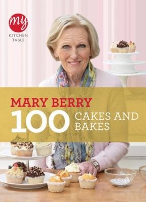 My Kitchen Table: 100 Cakes and Bakes Paperback Mary Berry