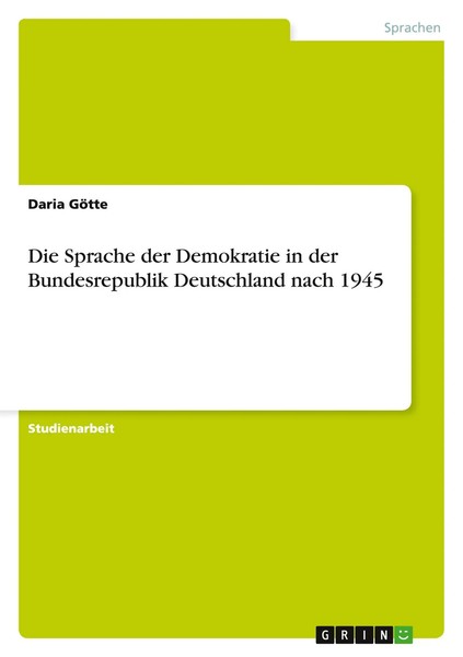 Daria GöTte | Die Sprache Der Demokratie In Der Bundesrepublik Deutschland...-image