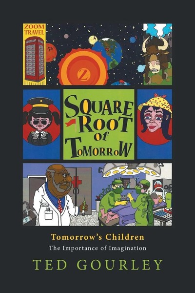 Ted Gourley | Square Root To Tomorrow | Taschenbuch | Englisch (2016) | Xlibris-image