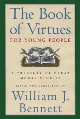 The Book of Virtues for Young People: A Treasury of Great M - VERY GOOD