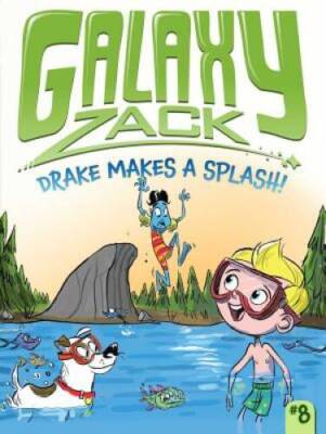 Drake Makes a Splash! (Galaxy Zack) - Paperback By O'Ryan, Ray - VERY GOOD