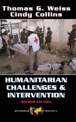 Humanitarian Challenges And Intervention | THOMAS G WEISS, Cindy Collins