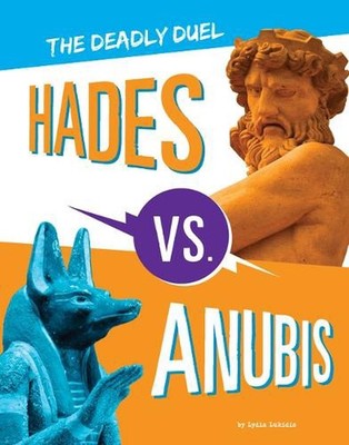 Hades vs. Anubis: The Deadly Duel by Lydia Lukidis Hardcover Book