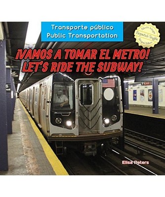 Vamos a Tomar El Metro! / Let's Ride the Subway!, Elisa Peters