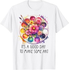 NEW It's A Good Day to Make Some Art Art Teacher T-Shirt - MADE IN USA