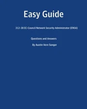 Easy Guide: 312-38 EC-Council Network Security Administrator (ENSA): Question-,