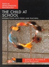 The Child at School: Interactions with Peers and Teachers (Text 