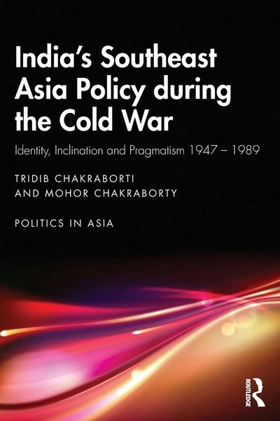 Tridib Chakraborti (U. A.) | India's Southeast Asia Policy During The Cold War-image