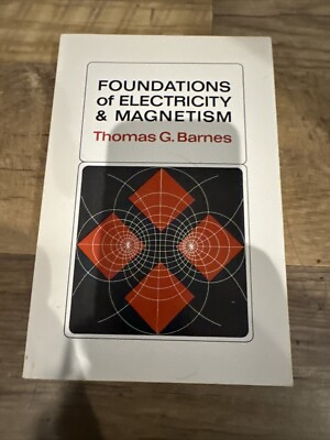 Foundations of Electricity and Magnetism. Paperback By Thomas G. Barnes Third Ed