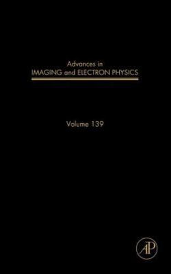 Advances in Imaging and Electron Physics Hawkes Hardback Volume 139