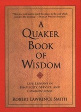 A Quaker Book of Wisdom: Life Lessons In S- paperback, Smith, 9780688172336, new