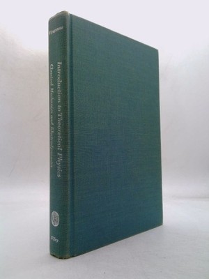 INTRODUCTION TO THEORETICAL PHYSICS: Classical Mechanics and Electrodynamics.